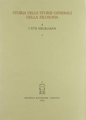 Seller image for Storia delle storie generali della filosofia. Vol.4: L'et hegeliana. tomo I:La storiografia filosofica nell'area tedesca. for sale by FIRENZELIBRI SRL