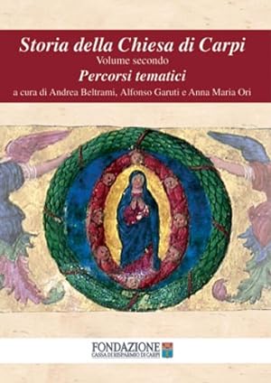 Bild des Verkufers fr Storia della Chiesa di Carpi. Vol.II:Persorsi Tematici. zum Verkauf von FIRENZELIBRI SRL