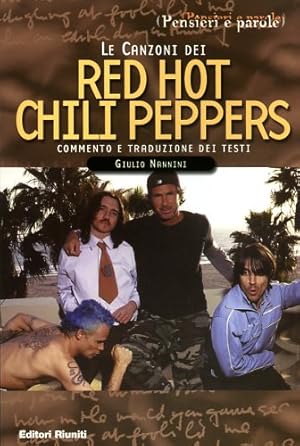 Bild des Verkufers fr Le canzoni dei Red Hot Chili Peppers. Commento e traduzione dei testi. zum Verkauf von FIRENZELIBRI SRL