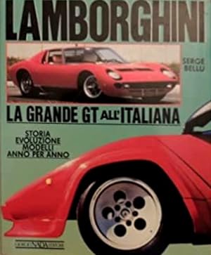 Bild des Verkufers fr Lamborghini. La grande GT all'italiana. Storia, evoluzione, modelli anno per anno. zum Verkauf von FIRENZELIBRI SRL