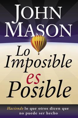 Seller image for Lo Imposible Es Posible: Haciendo Lo Que Otros Dicen Que No Puede Ser Hecho (Paperback or Softback) for sale by BargainBookStores