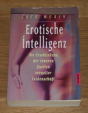 Seller image for Erotische Intelligenz. Die Erschliessung der inneren Quellen sexueller Leidenschaft. for sale by Antiquariat Gallenberger