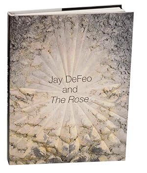 Seller image for Jay DeFeo and The Rose for sale by Jeff Hirsch Books, ABAA