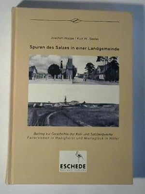 Spuren des Salzes in einer Landgemeinde. Beitrag zur Geschichte der Kali- und Salzbergwerke Falle...