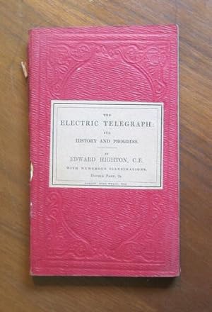 The Electric Telegraph: Its History and Progress with Numerous Illustrations