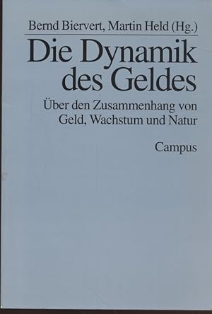 Die Dynamik des Geldes: Über den Zusammenhang von Geld, Wachstum und Natur.