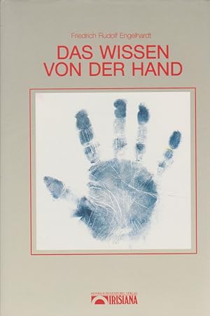 Das Wissen von der Hand; Handlesekunst als Wissenschaft; Charakter-Analyse und Krankheits-Diagnos...