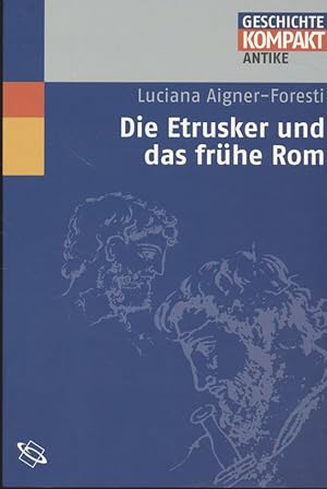 Bild des Verkufers fr Die Etrusker und das frhe Rom. Geschichte kompakt : Antike zum Verkauf von Fundus-Online GbR Borkert Schwarz Zerfa