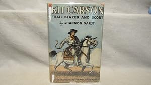 Kit Carson Trail Blazer and Scout. First edition 1942 illustrated by Harry Daugherty. near fine i...