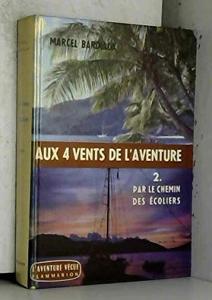 Imagen del vendedor de Aux 4 Vents De L Aventure : 2. Par Le Chemin Des Ecoliers a la venta por Librairie de l'Avenue - Henri  Veyrier