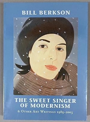 Immagine del venditore per The Sweet Singer of Modernism : And Other Art Writings 1985-2003. [SIGNED] venduto da DuBois Rare Books
