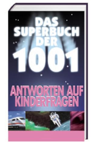 Bild des Verkufers fr Das Superbuch der 1001 Antworten auf Kinderfragen zum Verkauf von buchlando-buchankauf