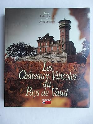 Seller image for Les Chteaux viticoles du Pays de Vaud for sale by La Bouquinerie des Antres
