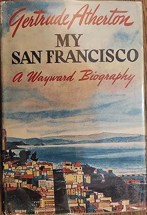 My San Francisco, a Wayward Biography