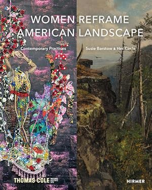 Women Reframe American Landscape Susie Barstow & Her Circle - Contemporary Practices