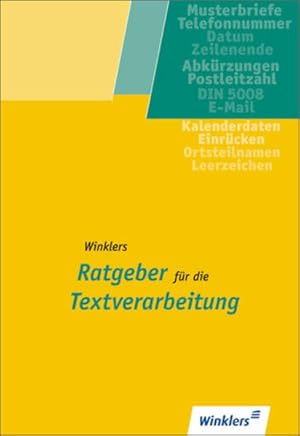 Bild des Verkufers fr Winklers Ratgeber fr die Textverarbeitung / Neueste Norm DIN 5008: Winklers Ratgeber fr die Textverarbeitung: Schlerbuch, 9., berarbeitete Auflage, 2012 zum Verkauf von buchlando-buchankauf