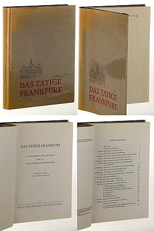 Bild des Verkufers fr Das ttige Frankfurt im Wirtschaftsleben dreier Jahrhunderte (1648 - 1955). Zugleich ein Handbuch der Altfrankfurter Firmen. zum Verkauf von Antiquariat Lehmann-Dronke