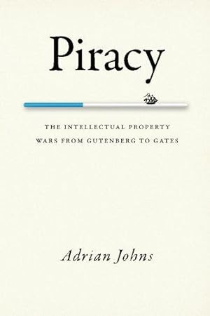 Immagine del venditore per Piracy: The Intellectual Property Wars from Gutenberg to Gates venduto da WeBuyBooks