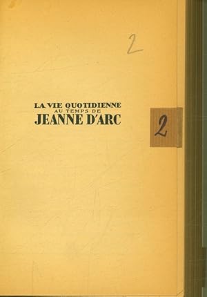 Image du vendeur pour La vie quotidienne au temps de Jeanne d' Arc. mis en vente par Antiquariat Bookfarm