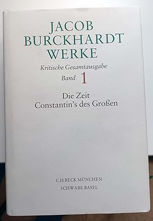 Bild des Verkufers fr Jacob Burckhardt Werke Bd. 1: Die Zeit Constantin's des Groen zum Verkauf von Bcherwelt Wagenstadt