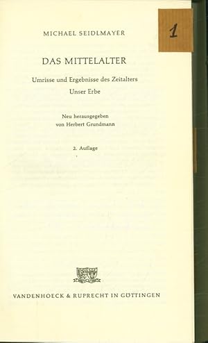 Seller image for Das Mittelalter. Umrisse und Ergebnisse des Zeitalters. Unser Erbe. Neu hrsg. v. Herbert Grundmann. 2. Aufl. for sale by Antiquariat Bookfarm