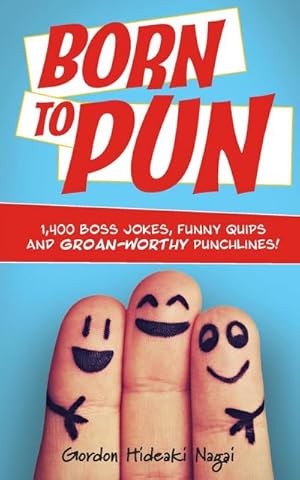 Bild des Verkufers fr Born to Pun : 1,400 Boss Jokes, Funny Quips and Groan-Worthy Punchlines zum Verkauf von Smartbuy