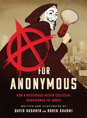 Immagine del venditore per for Anonymous : How a Mysterious Hacker Collective Transformed the World venduto da GreatBookPrices