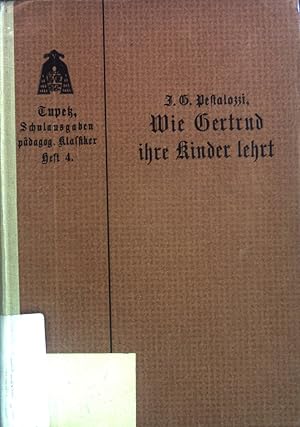 Imagen del vendedor de Wie Gertrud ihre Kinder lehrt. Schulausgaben pdagogischer Klassiker, H. 4. a la venta por books4less (Versandantiquariat Petra Gros GmbH & Co. KG)