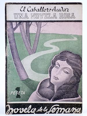 NOVELA DE LA SEMANA 1. UNA NOVELA ROSA (El Caballero Audaz) La Novela de la Semana, 1942. OFRT