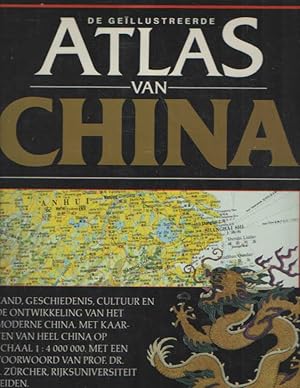 Immagine del venditore per De gellustreerde atlas van China. Land, geschiedenis, cultuur en de ontwikkeling van het moderne China : met kaarten van heel China op schaal 1:4.000.000 venduto da Bij tij en ontij ...