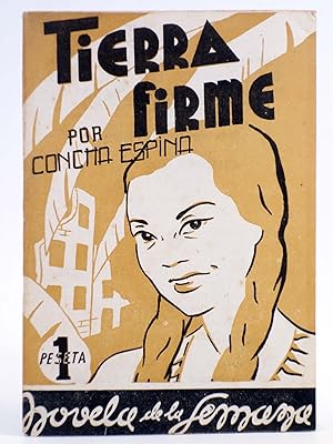 NOVELA DE LA SEMANA 3. TIERRA FIRME (Concha Espina) La Novela de la Semana, 1942. OFRT