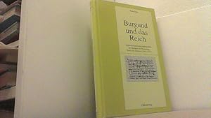 Immagine del venditore per Burgund und das Reich. Sptmittelalterliche Auenpolitik am Beispiel der Regierung Karls des Khnen (1465-1477). venduto da Antiquariat Uwe Berg