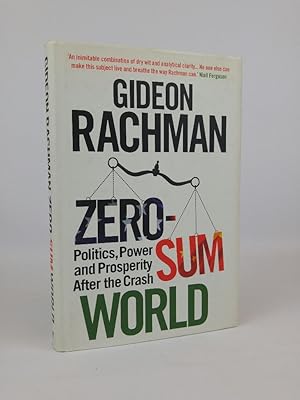 Seller image for Zero-Sum World: Politics, Power and Prosperity After the Crash for sale by ANTIQUARIAT Franke BRUDDENBOOKS