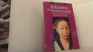 Bild des Verkufers fr Johanna die Wahnsinnige. Glanz und Elend einer spanischen Knigin. zum Verkauf von Antiquariat Uwe Berg