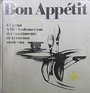 Image du vendeur pour Bon Apptit: el gran AMC-Vademecum del condimento de la cocina moderna por Gisela Nau mis en vente par Librera Alonso Quijano