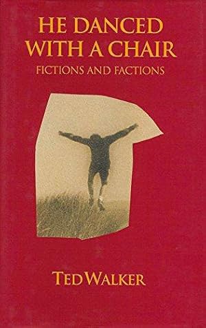 Bild des Verkufers fr He Danced with a Chair: Fictions and Factions zum Verkauf von WeBuyBooks