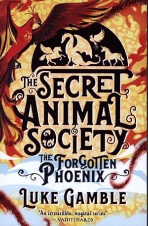 Immagine del venditore per The Secret Animal Society - The Forgotten Phoenix venduto da BuchWeltWeit Ludwig Meier e.K.