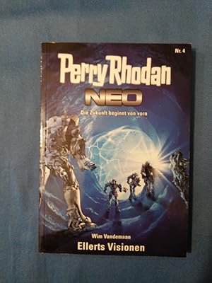 Perry Rhodan Neo 04: Ellerts Visionen : Die Zukunft beginnt von vorn. Wim Vandemaan / Perry Rhoda...