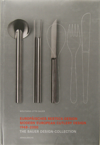 Image du vendeur pour Europisches Besteck-Design. Modern European Cutlery Design 1948 - 2000. The Bauer Design Collection. mis en vente par Harteveld Rare Books Ltd.