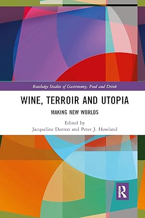 Bild des Verkufers fr Wine, Terroir and Utopia: Making New Worlds zum Verkauf von moluna