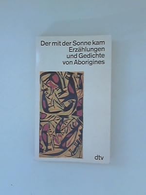 Bild des Verkufers fr Der mit der Sonne kam: Erzhlungen und Gedichte von Aborigines zum Verkauf von ANTIQUARIAT FRDEBUCH Inh.Michael Simon