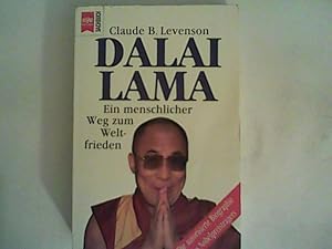 Bild des Verkufers fr Dalai Lama. Ein menschlicher Weg zum Weltfrieden. zum Verkauf von ANTIQUARIAT FRDEBUCH Inh.Michael Simon