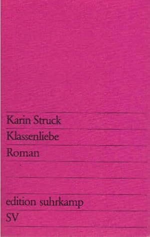 Imagen del vendedor de Klassenliebe : Roman. Edition Suhrkamp ; 629 a la venta por Schrmann und Kiewning GbR