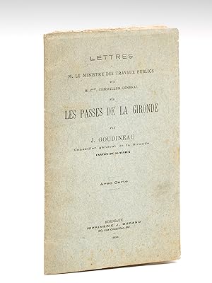 Lettres à M. le Ministre des Travaux Publics et à M. C*** Conseiller Général sur les Passes de la...