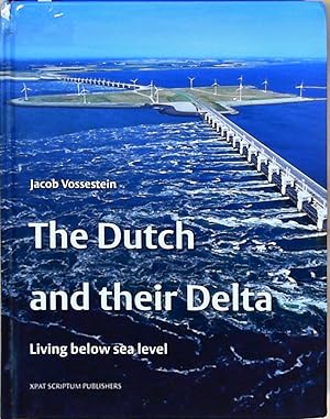 Bild des Verkufers fr Dutch & Their Delta: Living Below Sea Level zum Verkauf von Berliner Bchertisch eG