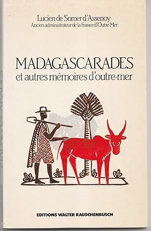 Seller image for Madagascarades et autres mmoires d'Outre-mer. for sale by Librairie Franoise Causse