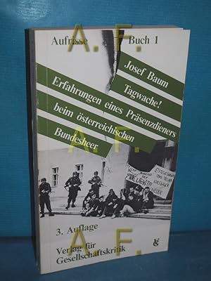 Bild des Verkufers fr Tagwache! : Erfahrungen eines Prsenzdieners beim sterreichischen Bundesheer (Aufrisse-Buch 1) zum Verkauf von Antiquarische Fundgrube e.U.