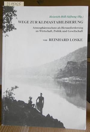 Bild des Verkufers fr Wege zur Klimastabilisierung. Atmosphrenschutz als Herausforderung an Wirtschaft, Politik und Gesellschaft. Mit einem Vorwort v. Christine von Weizscker. Hrsg. von der Heinrich-Bll-Stiftung. zum Verkauf von Versandantiquariat Trffelschwein