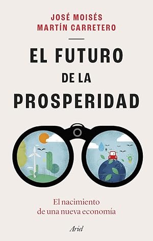 Image du vendeur pour EL FUTURO DE LA PROSPERIDAD. EL NACIMIENTO DE UNA NUEVA ECONOMA mis en vente par Librera Smile Books