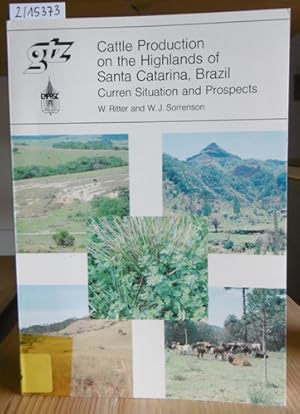 Seller image for Cattle Production on the Highlands of Santa Catarina, Brazil. Current Situation and Prospects. for sale by Versandantiquariat Trffelschwein